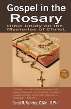 Gospel in the Rosary: Bible Study on the Mysteries of Christ