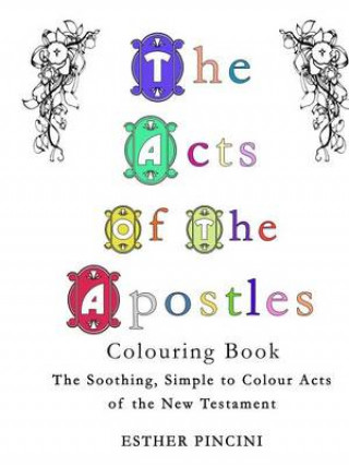 The Acts of the Apostles Colouring Book: The Soothing, Simple to Colour Acts of the New Testament