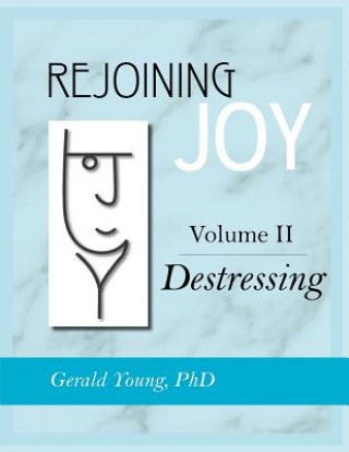 Rejoining Joy: Volume 2 Destressing