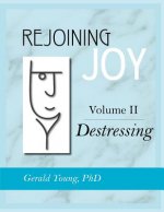 Rejoining Joy: Volume 2 Destressing
