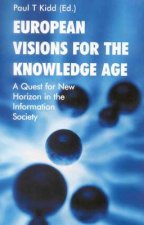 European Visions for the Knowledge Age: A Quest for New Horizons in the Information Society