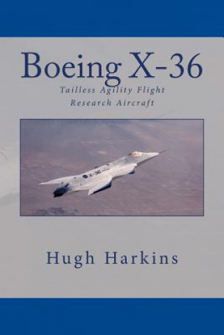 Boeing X-36: Tailless Agility Flight Research Aircraft