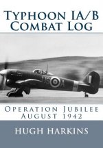 Typhoon IA/B Combat Log: Operation Jubilee August 1942