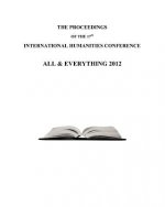 The Proceedings of the 17th International Humanities Conference: All & Everything 2012