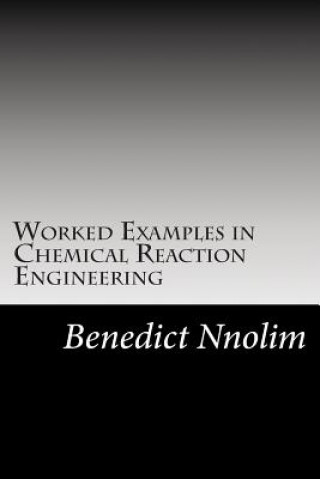 Worked Examples in Chemical Reaction Engineering