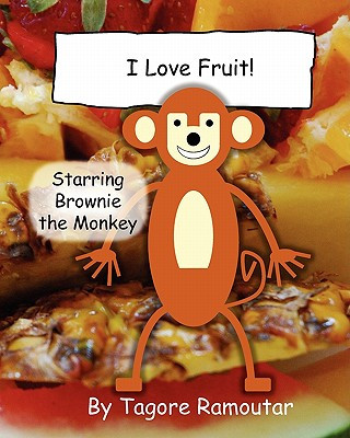 I Love Fruit!: Starring Brownie Monkey