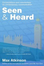 Seen & Heard: Conversations and commentary on contemporary communication in politics, in the media and from around the world