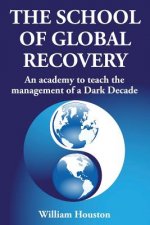 The School of Global Recovery: An academy to teach the management of a Dark Decade