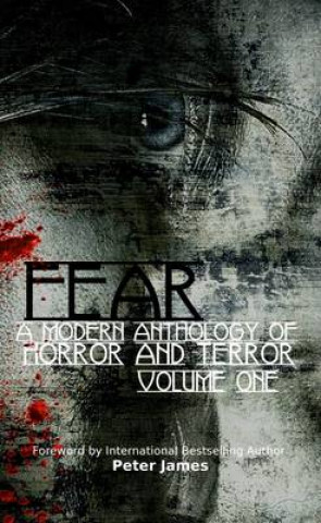 Fear: A Modern Anthology of Horror and Terror: 1