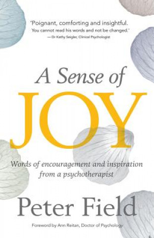 A Sense of Joy - Words of Inspiration and Encouragement from a Psychotherapist