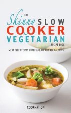 Skinny Slow Cooker Vegetarian Recipe Book