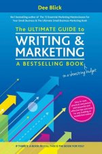 The Ultimate Guide to Writing and Marketing a Bestselling Book - on a Shoestring Budget