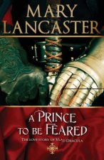 A Prince to be Feared: The love story of Vlad Dracula