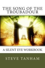 The Song of the Troubadour: A Silent Eye Workbook