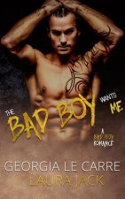The Bad Boy Wants Me: A Bad Boy Romance
