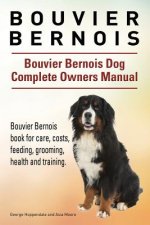 Bouvier Bernois. Bouvier Bernois Dog Complete Owners Manual. Bouvier Bernois book for care, costs, feeding, grooming, health and training.