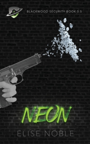 Neon: Blackwood Security Book 5.5