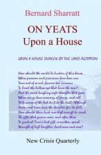On Yeats: Upon A House