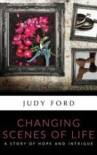 Changing Scenes of Life: A story of hope and intrigue