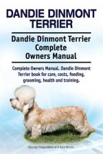 Dandie Dinmont Terrier. Dandie Dinmont Terrier Complete Owners Manual. Dandie Dinmont Terrier book for care, costs, feeding, grooming, health and trai