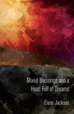 Mixed Blessings and a Head Full of Dreams