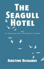The Seagull Hotel: 1945, Two Young Women Start a New Enterprise in Exmouth