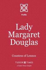 Lady Margaret Douglas: Countess of Lennox
