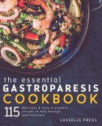 Essential Gastroparesis Cookbook: 115 Delicious & Easy To Prepare Recipes To Help Manage Gastroparesis