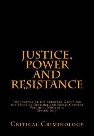 Justice, Power and Resistance: Vol. 1, No.1.: Critical Criminoligy