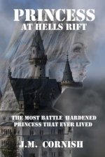 Princess at Hells Rift: The Most Battle Hardened Princess That Ever Lived