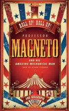 Professor Magneto and His Amazing Mechanical Man