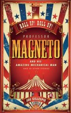 Professor Magneto and His Amazing Mechanical Man