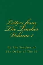 Letters from the Teacher Volume 1: Of the Order of the 15