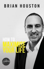 How To Maximise Your Life