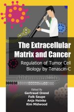 The Extracellular Matrix and Cancer: Regulation of Tumor Cell Biology by Tenascin-C