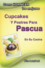 Como HORNEAR los mejores Cupcakes Y Postres Para Pascua En Su Cocina