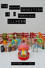 The Human Condition Is A Terminal Illness
