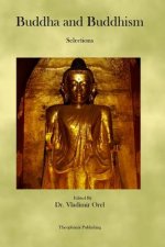Buddha and Buddhism: Selections