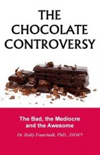 The Chocolate Controversy: The Bad, the Mediocre and the Awesome