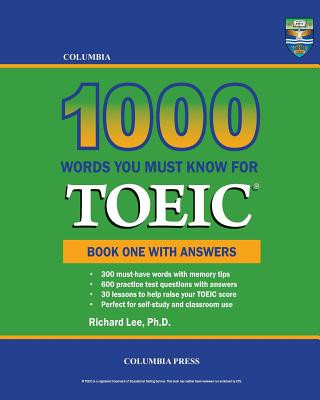 Columbia 1000 Words You Must Know for TOEIC: Book One with Answers