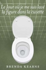 Le Jour o? je me suis lavé la figure dans la cuvette