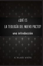 Qu es la Teolog a del Nuevo Pacto? Una Introduccin.