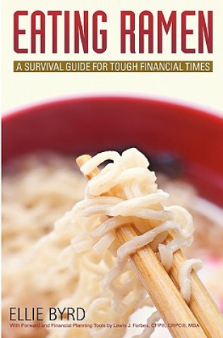 Eating Ramen: A Survival Guide for Tough Financial Times