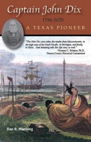 Captain John Dix, 1796-1870: A Texas Pioneer