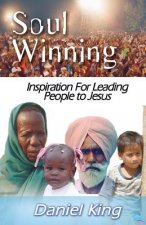 Soul Winning: Inspiration for Leading People to Jesus