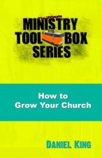 How to Grow Your Church: 153 Creative Ideas for Reaching Your Community