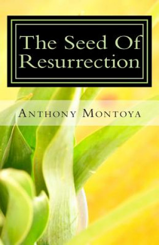 The Seed Of Resurrection