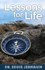 Lessons For Life: Navigating The Course For Victorious Living