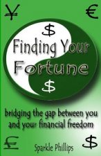 Finding Your Fortune: bridging the gap between you and your financial freedom