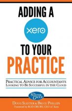 Adding a Xero to Your Practice: Practical Advice for Accountants Looking to Be Successful in the Cloud